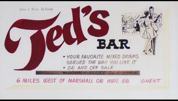 Contributed photo This handmade cardboard laminated sign belonged to the former Ted’s Bar in Ghent along Highway 68.