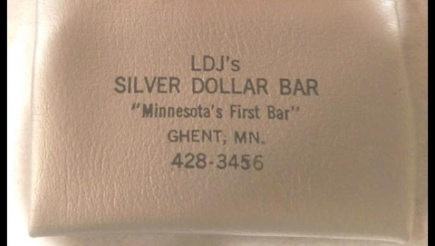 Photo Courtesy of the Lyon County Museum. This coin purse is among the many souvenir items that the Silver Dollar Bar in Ghent used to give out to its customers. The Mascot will be remembering the former Silver Dollar Bar, which closed in 2013, in an upcoming feature story. The Silver Dollar Bar was the first bar in Minnesota to serve alcohol when prohibition ended in late 1933.